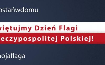 Świętujmy Dzień Flagi Rzeczypospolitej Polskiej