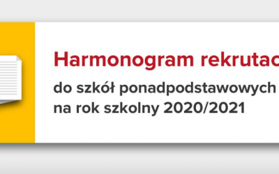 Harmonogram rekrutacji do szkół ponadpodstawowych na rok szkolny 2020/2021