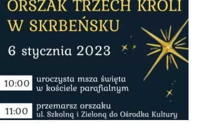 ZAPRASZAMY DO SKRBEŃSKA NA ORSZAK TRZECH KRÓLI!