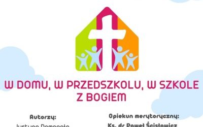III edycja Ogólnopolskiego Projektu Katechetycznego ,,W DOMU, W PRZEDSZKOLU, W SZKOLE Z BOGIEM