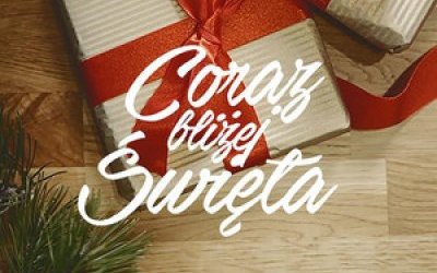 CORAZ BLIŻEJ ŚWIĘTA...
