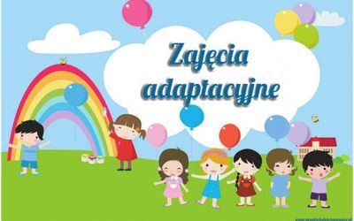 ZAJĘCIA ADAPTACYJNE W PRZEDSZKOLU